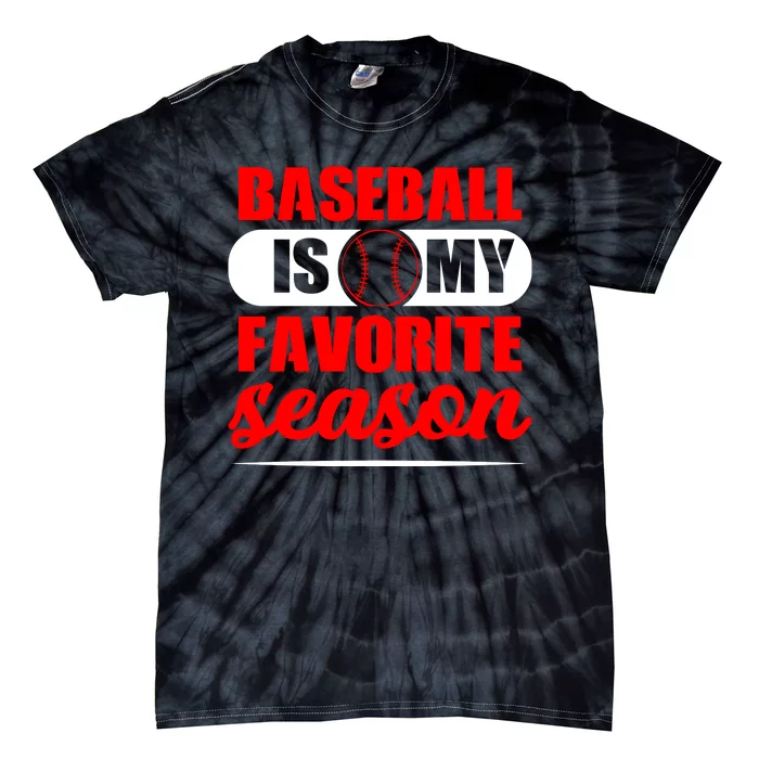 Baseball Is My Favorite Season Baseball Gift Tie-Dye T-Shirt