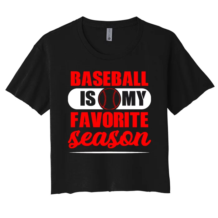 Baseball Is My Favorite Season Baseball Gift Women's Crop Top Tee