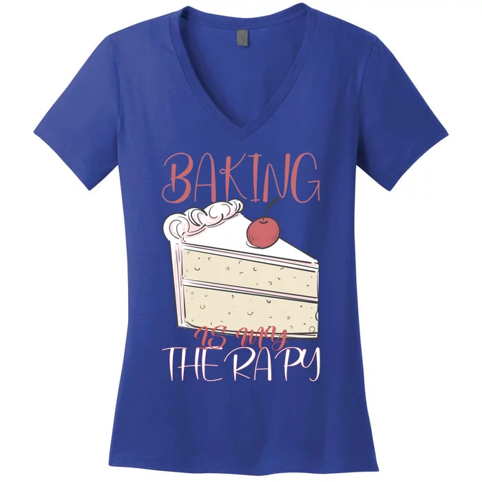 Baking Is My Therapy Baking Baker Gift Women's V-Neck T-Shirt