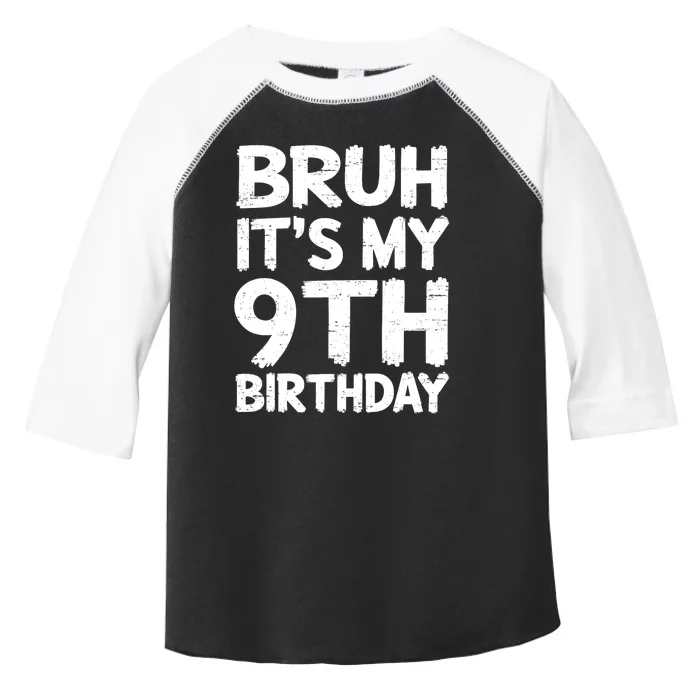 Bruh ItS My 9th Birthday 9 Year Old Birthday Gift Toddler Fine Jersey T-Shirt