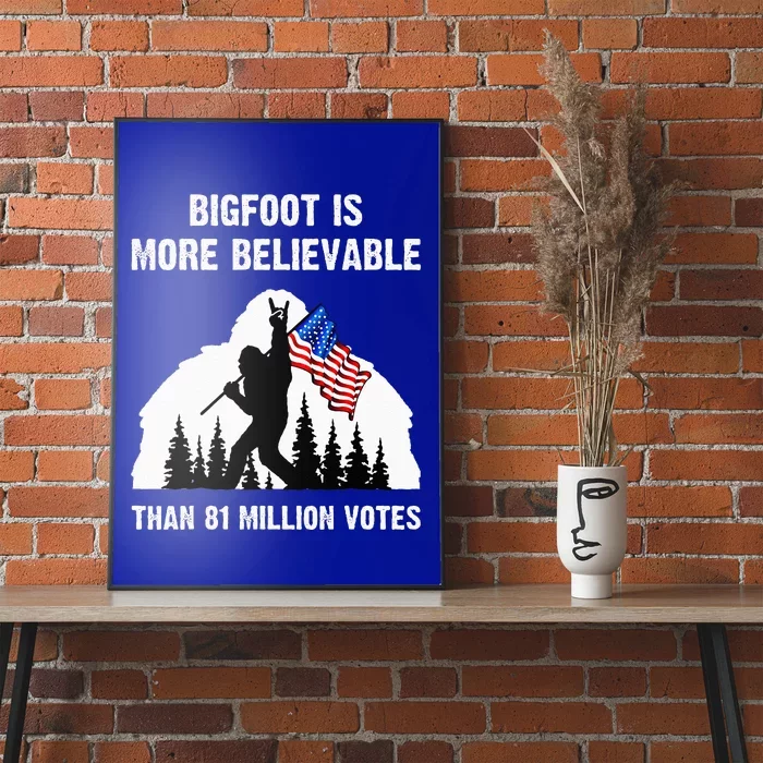 Bigfoot Is More Believable Than 81 Million Votes Poster