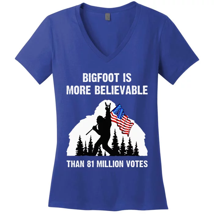 Bigfoot Is More Believable Than 81 Million Votes Women's V-Neck T-Shirt