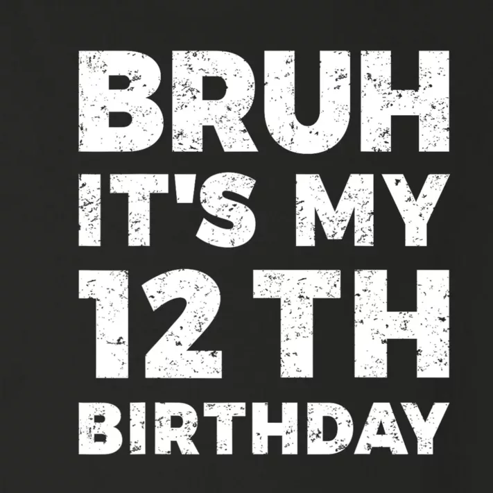 Bruh Its My 12th Birthday 12 Year Old Birthday Toddler Long Sleeve Shirt