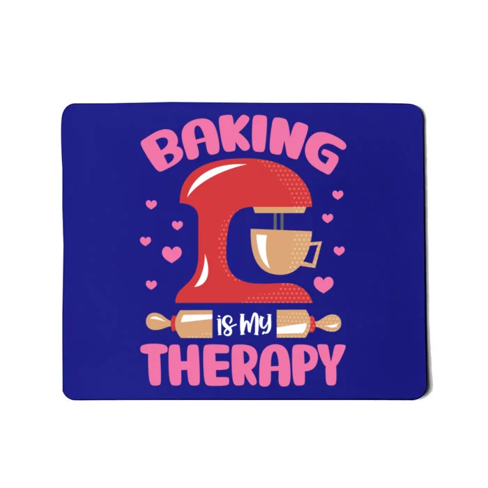 Baking Is My Therapy Funny Baking Lover Expert Baker Fanatic Cute Gift Mousepad