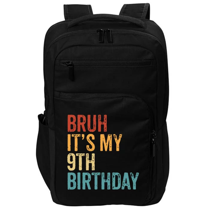 Bruh Its My 9th Birthday Cool 9 Year Old Vintage Bday Impact Tech Backpack