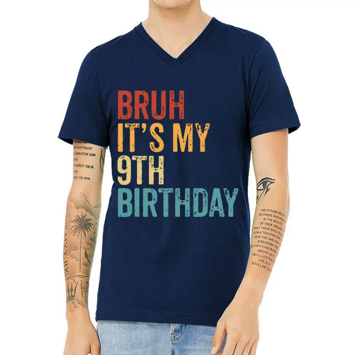 Bruh Its My 9th Birthday Cool 9 Year Old Vintage Bday V-Neck T-Shirt