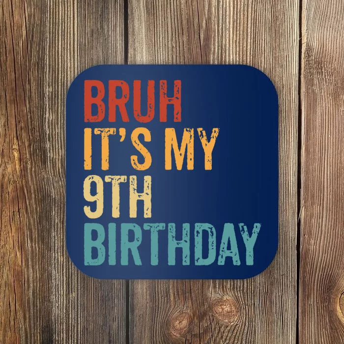 Bruh Its My 9th Birthday Cool 9 Year Old Vintage Bday Coaster