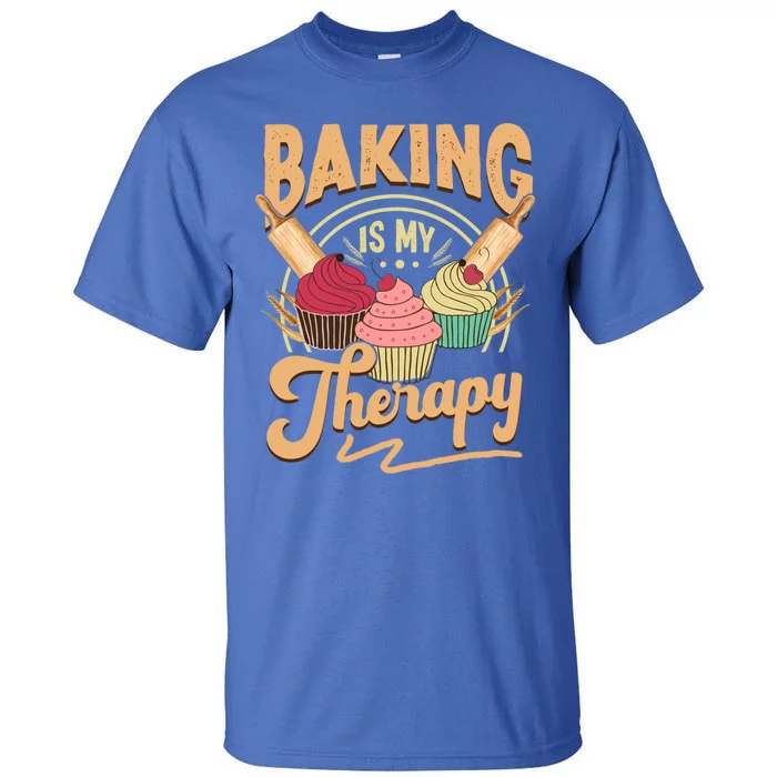 Baking Is My Therapy Funny Cake Bakers Pastry Chef Cupcakes Cool Gift Tall T-Shirt