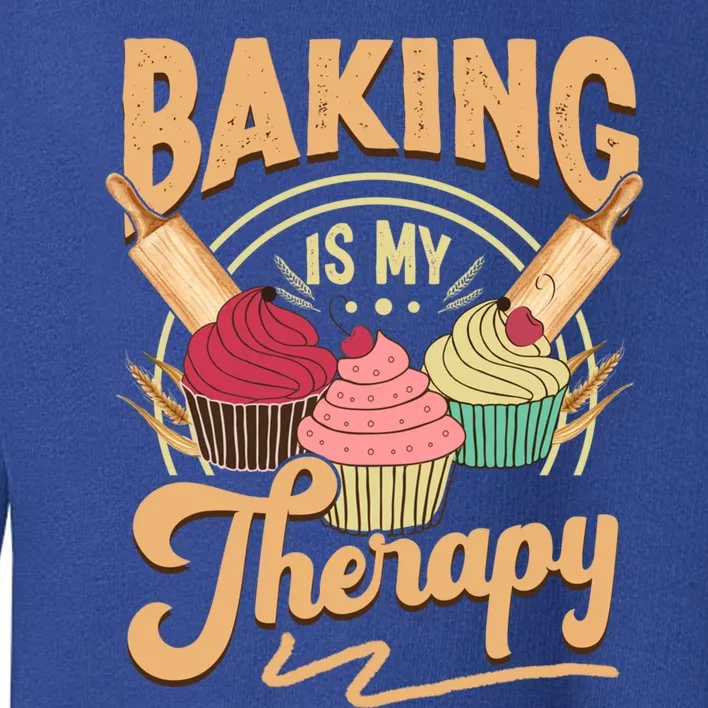 Baking Is My Therapy Funny Cake Bakers Pastry Chef Cupcakes Cool Gift Toddler Sweatshirt