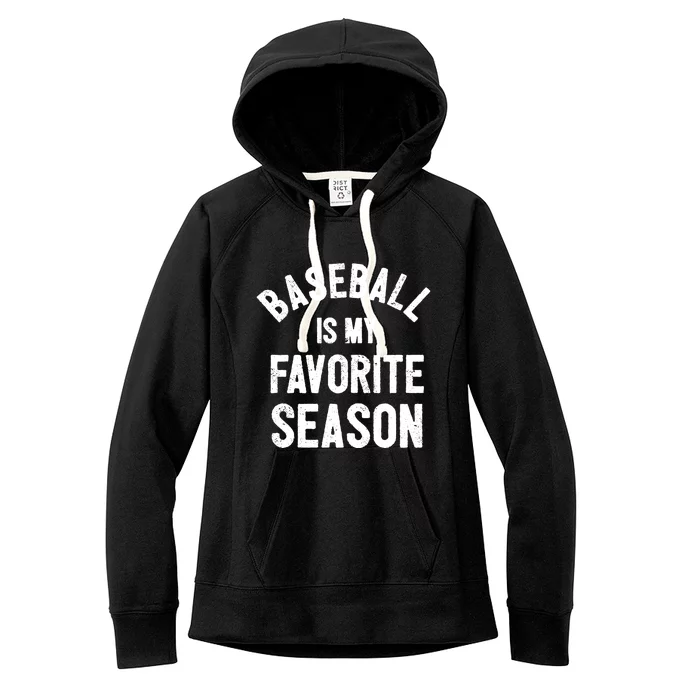 Baseball Is My Favorite Season Meaningful Gift Women's Fleece Hoodie