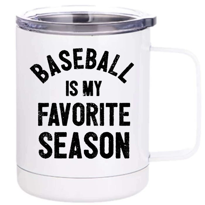 Baseball Is My Favorite Season Meaningful Gift Front & Back 12oz Stainless Steel Tumbler Cup