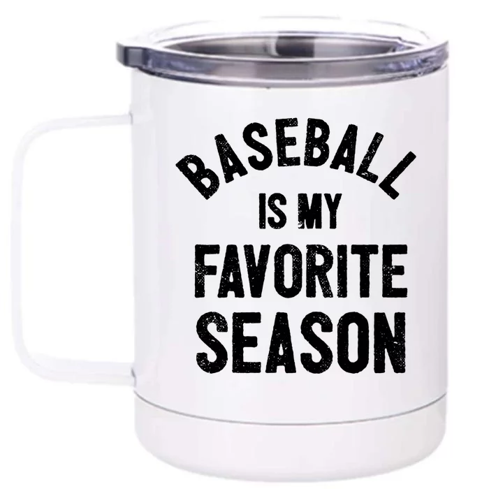 Baseball Is My Favorite Season Meaningful Gift Front & Back 12oz Stainless Steel Tumbler Cup