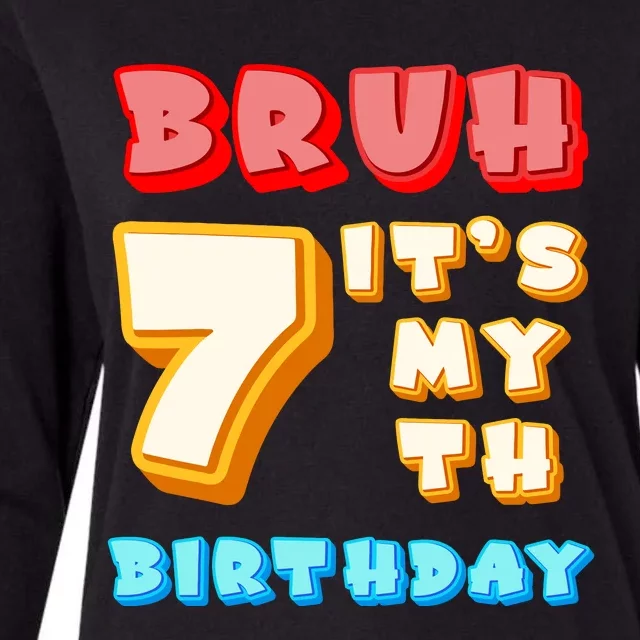 Bruh ItS My 7th Birthday Womens Cotton Relaxed Long Sleeve T-Shirt