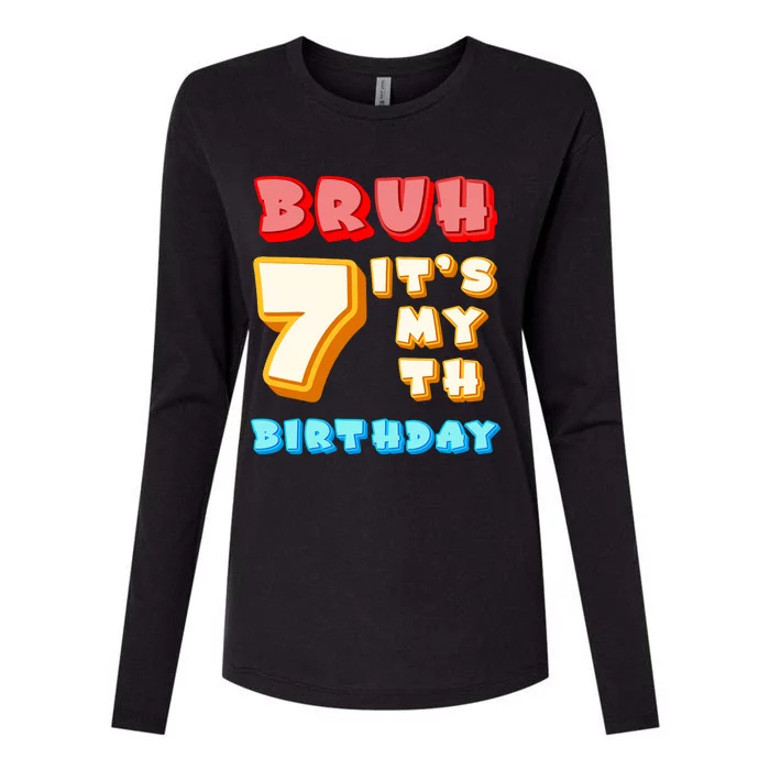 Bruh ItS My 7th Birthday Womens Cotton Relaxed Long Sleeve T-Shirt