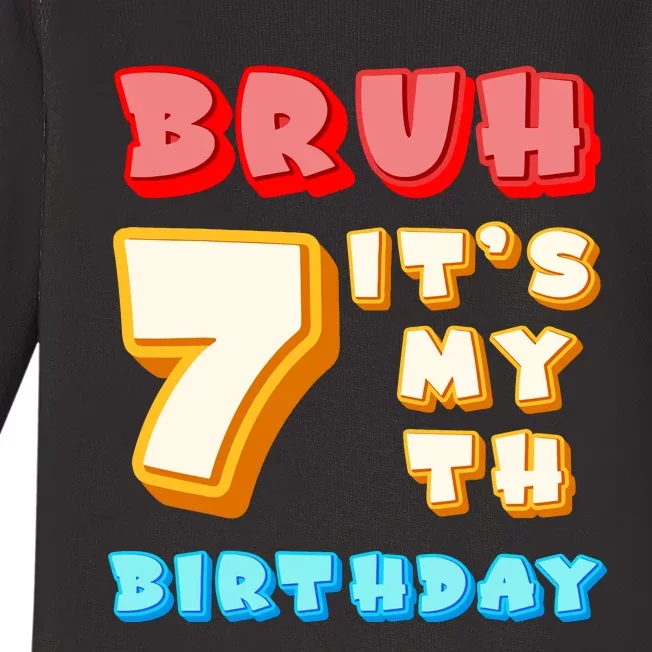 Bruh ItS My 7th Birthday Baby Long Sleeve Bodysuit