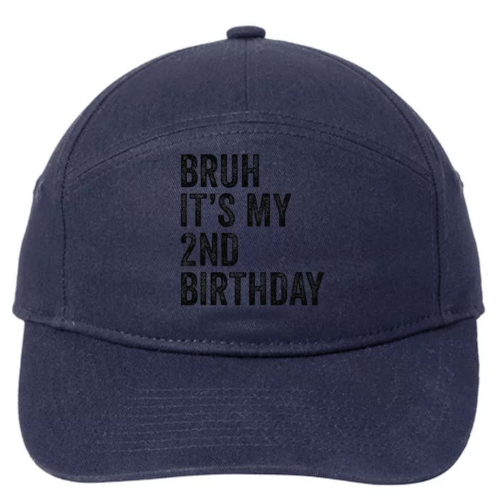 Bruh Its My 2nd Birthday 2 Years Old Second Birthday 7-Panel Snapback Hat