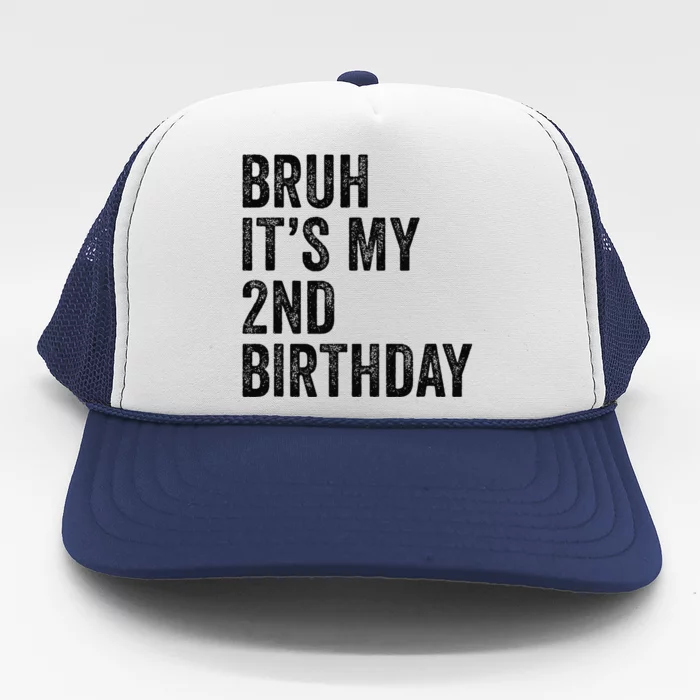 Bruh Its My 2nd Birthday 2 Years Old Second Birthday Trucker Hat