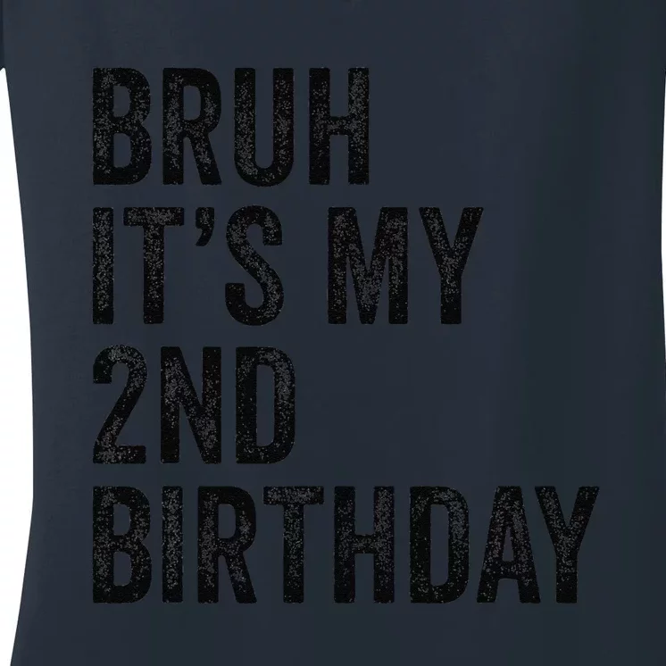 Bruh Its My 2nd Birthday 2 Years Old Second Birthday Women's V-Neck T-Shirt