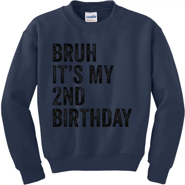 Bruh Its My 2nd Birthday 2 Years Old Second Birthday Kids Sweatshirt