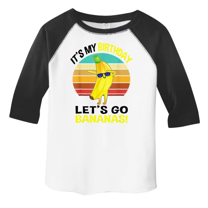 Banana Its My Birthday Banana Lets Go Bananas Funny Toddler Fine Jersey T-Shirt