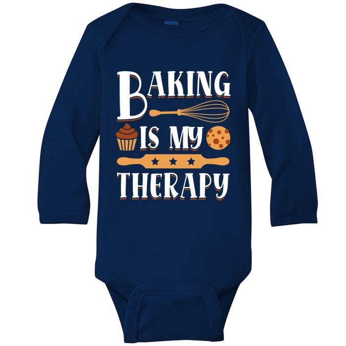 Baking Is My Therapy Baking Lover Quote Funny Baker Cookie Gift Baby Long Sleeve Bodysuit