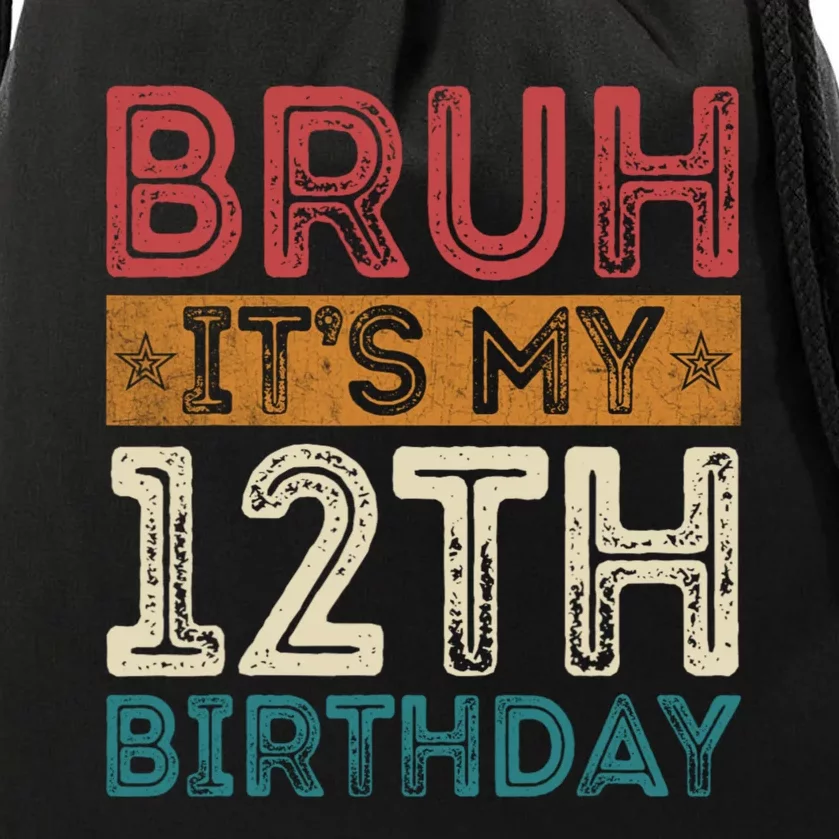 Bruh Its My 12th Birthday 12 Year Old Birthday Drawstring Bag