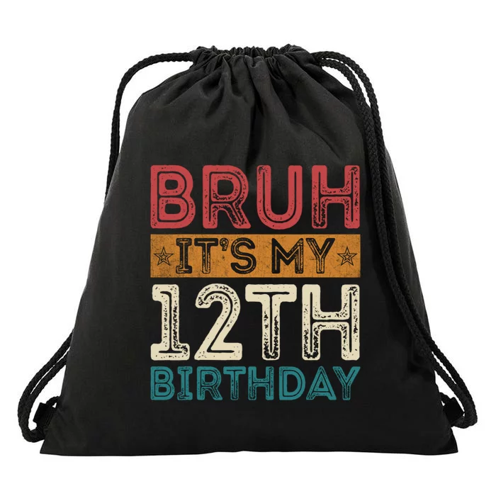 Bruh Its My 12th Birthday 12 Year Old Birthday Drawstring Bag