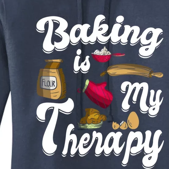 Baking Is My Therapy Baking Lover Quote Funny Baker Cookie Gift Women's Pullover Hoodie