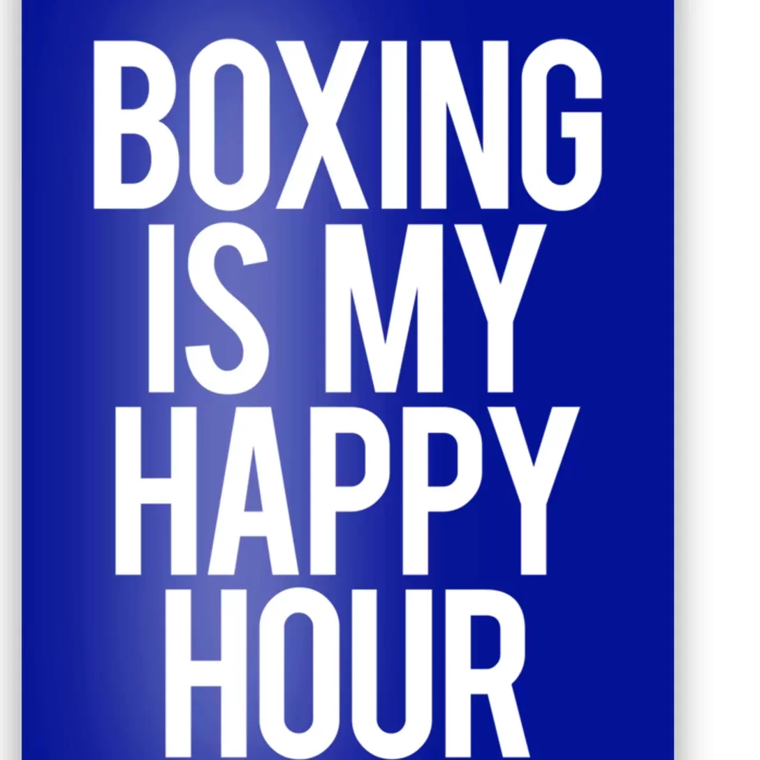 Boxing Is My Happy Hour Funny Gym Sports Saying Training Great Gift Poster