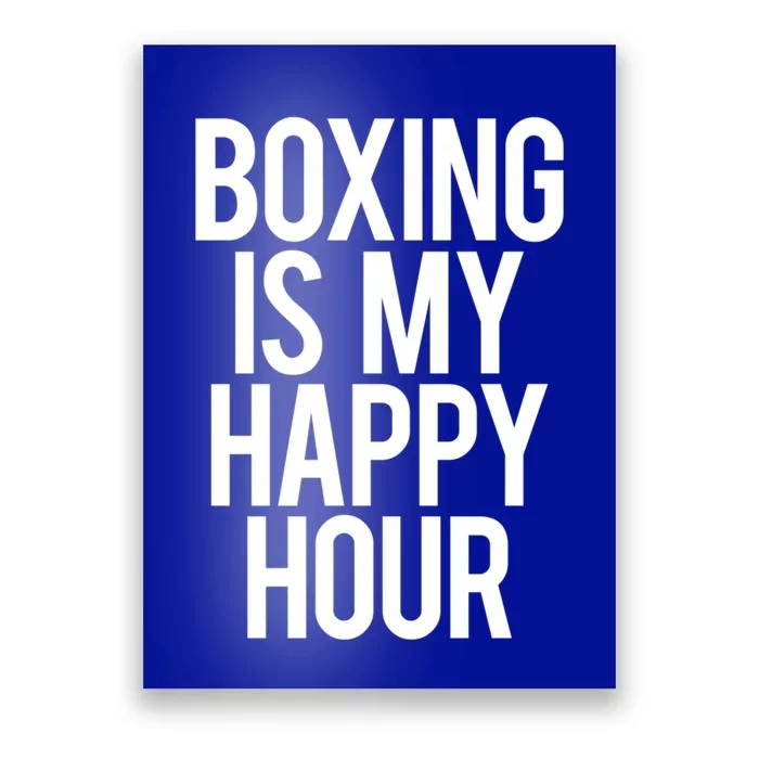 Boxing Is My Happy Hour Funny Gym Sports Saying Training Great Gift Poster