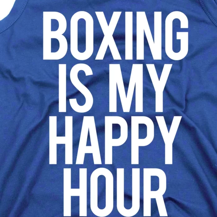 Boxing Is My Happy Hour Funny Gym Sports Saying Training Great Gift Tank Top