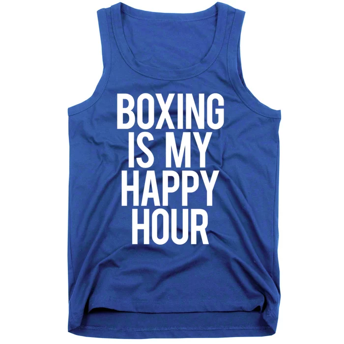 Boxing Is My Happy Hour Funny Gym Sports Saying Training Great Gift Tank Top