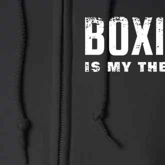 Boxing Is My Therapy Boxer Gift Full Zip Hoodie