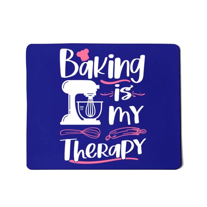 Baking Is My Therapy Baking Lover Quote Funny Baker Cookie Gift Mousepad