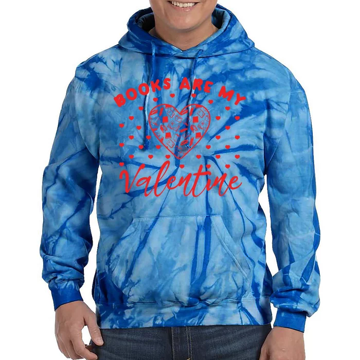 Books Is My Valentine Books Lover Heart Valentines Day Gift Tie Dye Hoodie