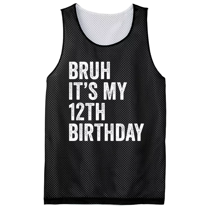 Bruh Its My 12th Birthday 12 Year Old Birthday Mesh Reversible Basketball Jersey Tank