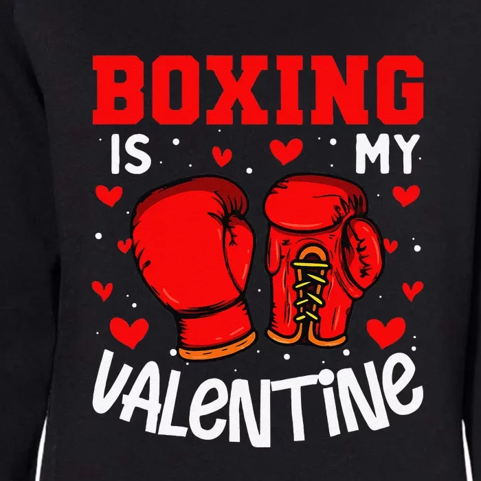 Boxing Is My Valentine Funny Sport Lover Womens California Wash Sweatshirt