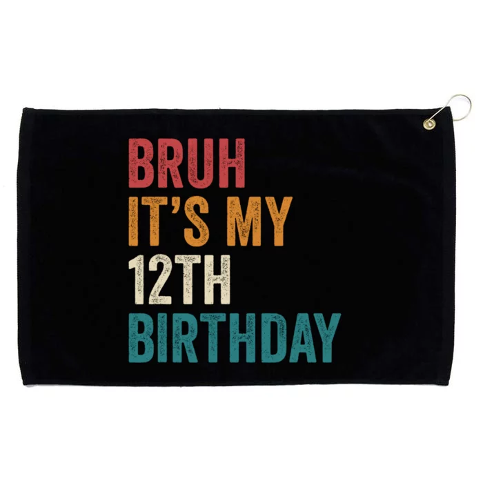 Bruh Its My 12th Birthday 12 Year Old Birthday Grommeted Golf Towel