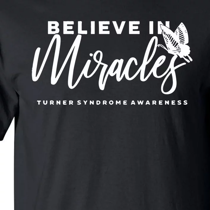 Believe In Miracles Turner Syndrome Awarenss Tall T-Shirt