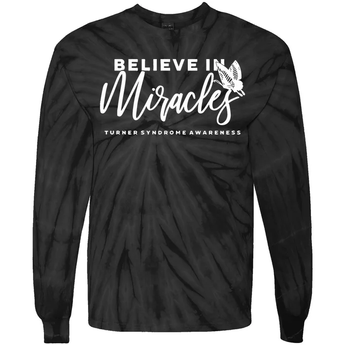 Believe In Miracles Turner Syndrome Awarenss Tie-Dye Long Sleeve Shirt