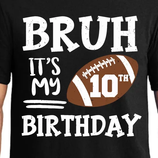 Bruh ItS My 10th Birthday 10 Year Old Football Player Pajama Set