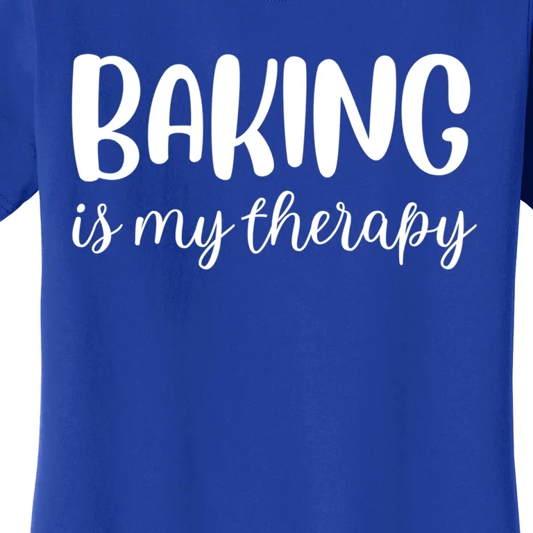 Baking Is My Therapy Funny Gift Women's T-Shirt