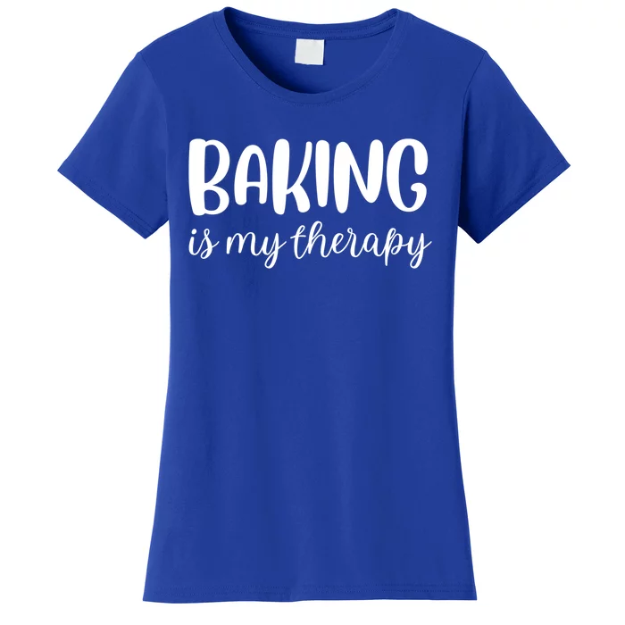 Baking Is My Therapy Funny Gift Women's T-Shirt