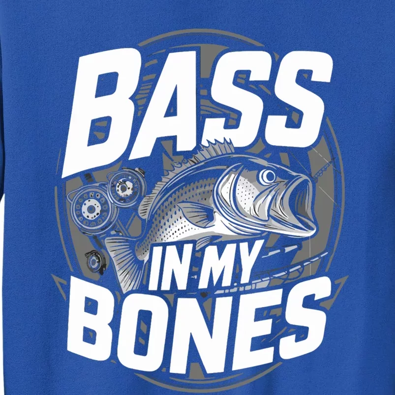 Bass In My Bones Bass Fishing Gift Tall Sweatshirt