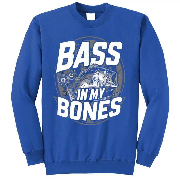 Bass In My Bones Bass Fishing Gift Tall Sweatshirt