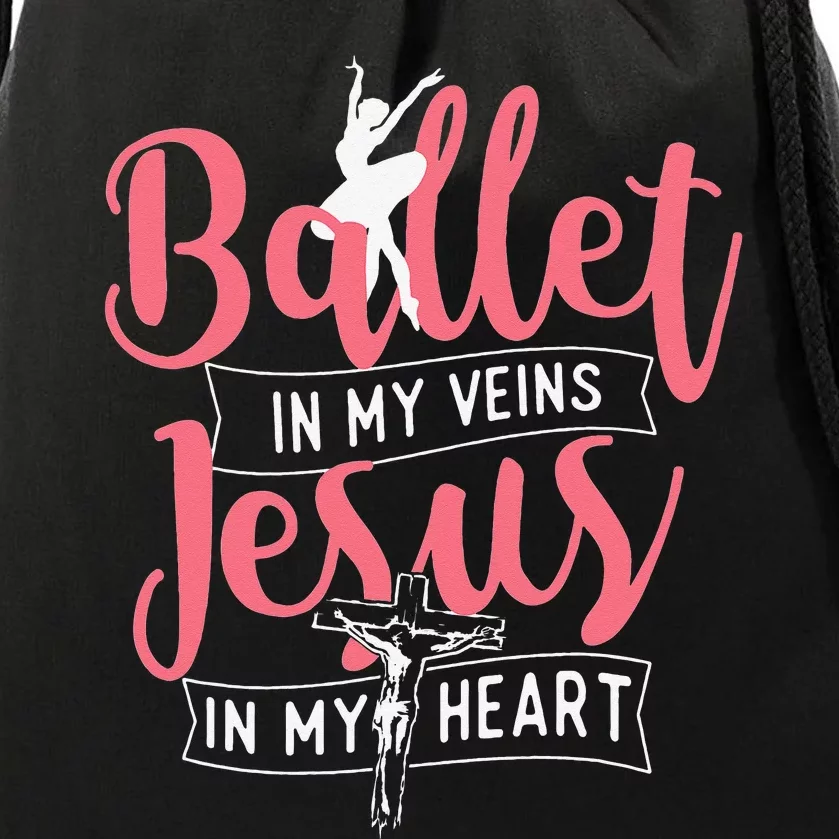 Ballet In My Veins Jesus in My Heart Ballerina Barre Dance Drawstring Bag