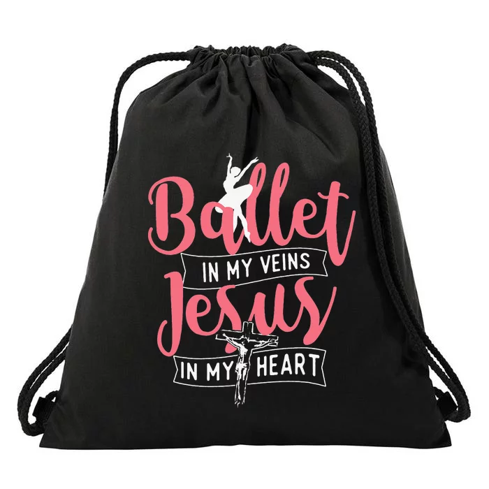 Ballet In My Veins Jesus in My Heart Ballerina Barre Dance Drawstring Bag