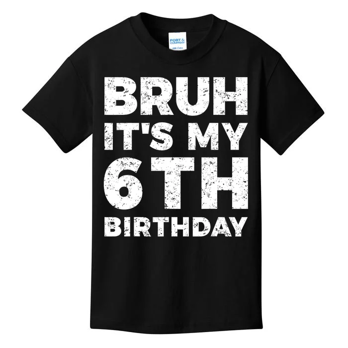 Bruh Its My 6th Birthday 6 Year Old Birthday Kids T-Shirt