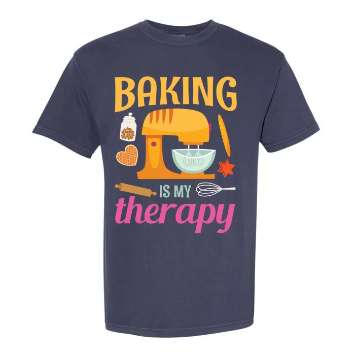 Baking Is My Therapy Funny Vintage Baker Lover Bakers Gift Meaningful Gift Garment-Dyed Heavyweight T-Shirt