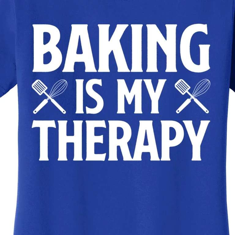 Baking Is My Therapy Cake Baking Pastry Confectioner Baker Gift Women's T-Shirt